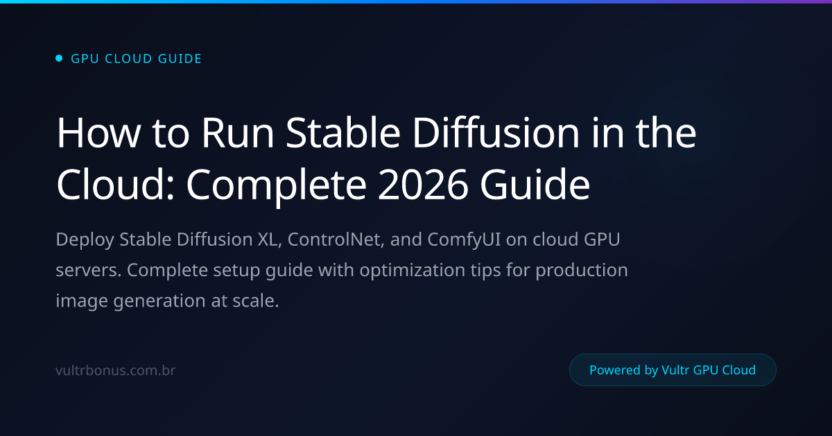 How to Run Stable Diffusion in the Cloud: Complete 2026 Guide