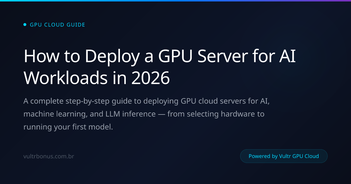 How to Deploy a GPU Server for AI Workloads in 2026